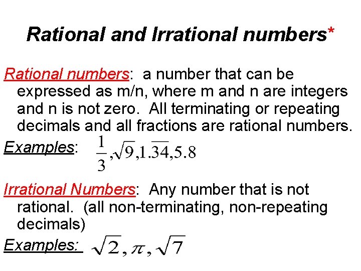Rational and Irrational numbers* Rational numbers: a number that can be expressed as m/n,