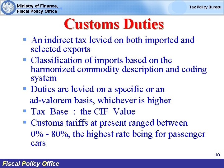 Ministry of Finance, Fiscal Policy Office Tax Policy Bureau Customs Duties § An indirect