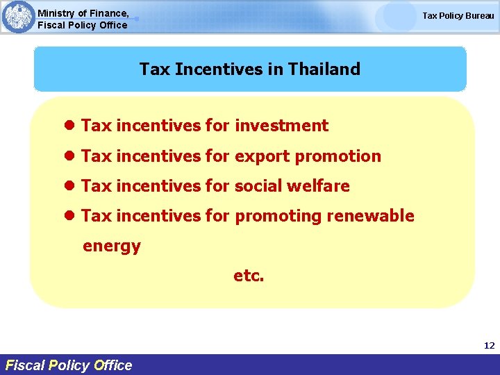 Ministry of Finance, Fiscal Policy Office Tax Policy Bureau Tax Incentives in Thailand l