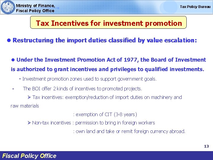 Ministry of Finance, Fiscal Policy Office Tax Policy Bureau Tax Incentives for investment promotion