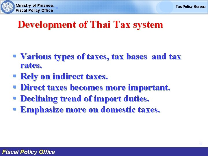 Ministry of Finance, Fiscal Policy Office Tax Policy Bureau Development of Thai Tax system