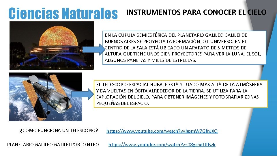 Ciencias Naturales INSTRUMENTOS PARA CONOCER EL CIELO EN LA CÚPULA SEMIESFÉRICA DEL PLANETARIO GALILEI