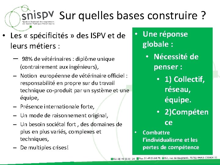 Sur quelles bases construire ? • Les « spécificités » des ISPV et de