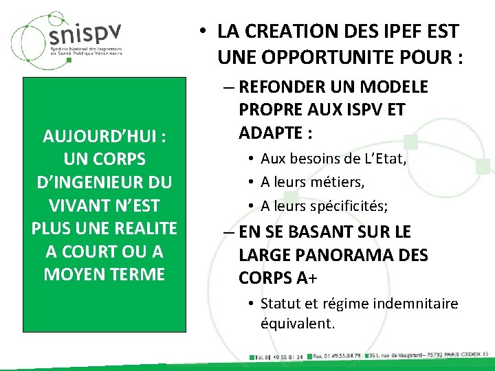  • LA CREATION DES IPEF EST UNE OPPORTUNITE POUR : AUJOURD’HUI : UN