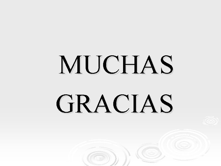 MUCHAS GRACIAS 