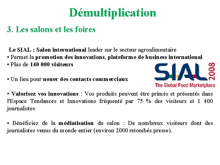 Démultiplication 3. Les salons et les foires Le SIAL : Salon international leader sur