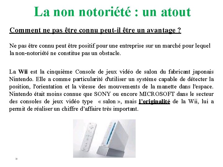La non notoriété : un atout Comment ne pas être connu peut-il être un