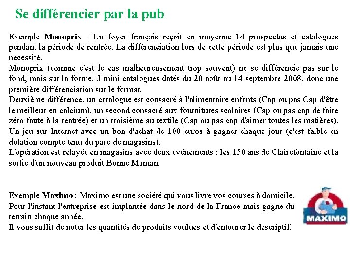 Se différencier par la pub Exemple Monoprix : Un foyer français reçoit en moyenne