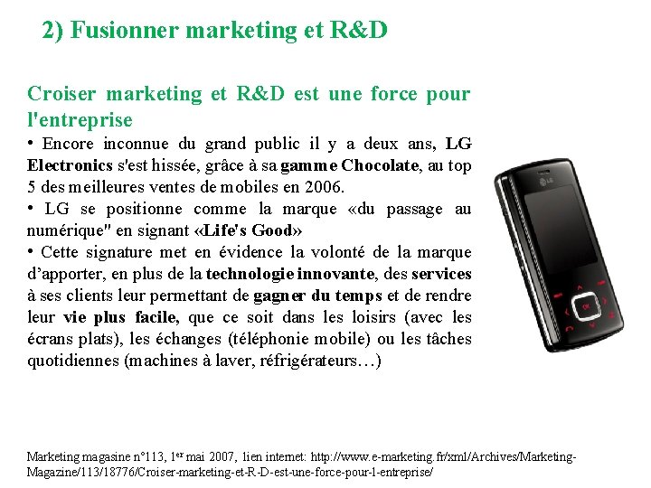 2) Fusionner marketing et R&D Croiser marketing et R&D est une force pour l'entreprise