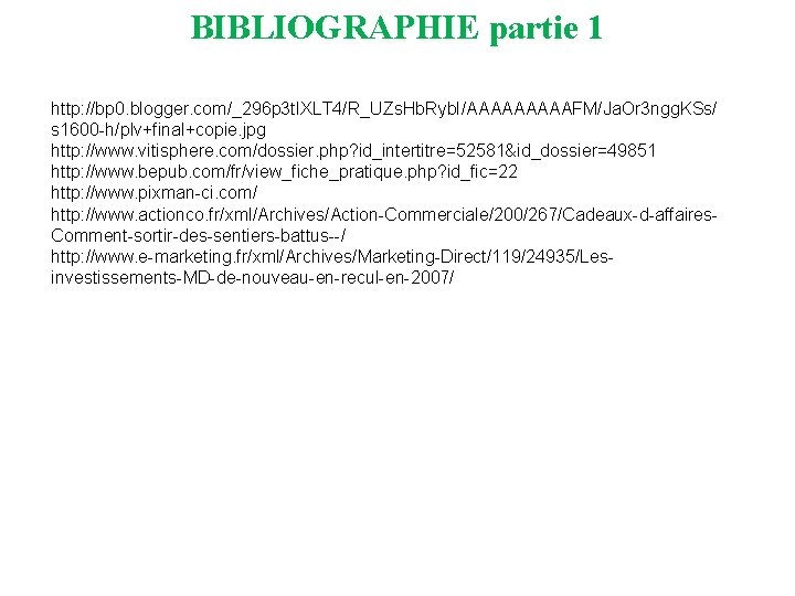 BIBLIOGRAPHIE partie 1 http: //bp 0. blogger. com/_296 p 3 t. IXLT 4/R_UZs. Hb.