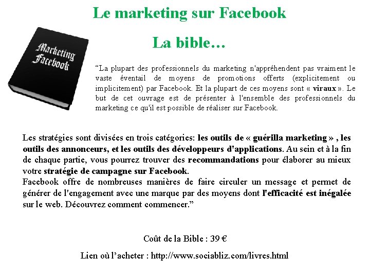 Le marketing sur Facebook La bible… “La plupart des professionnels du marketing n'appréhendent pas