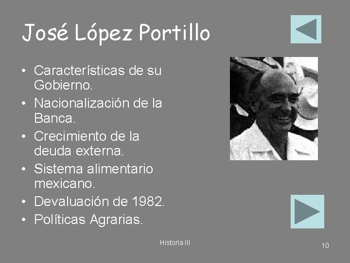 José López Portillo • Características de su Gobierno. • Nacionalización de la Banca. •
