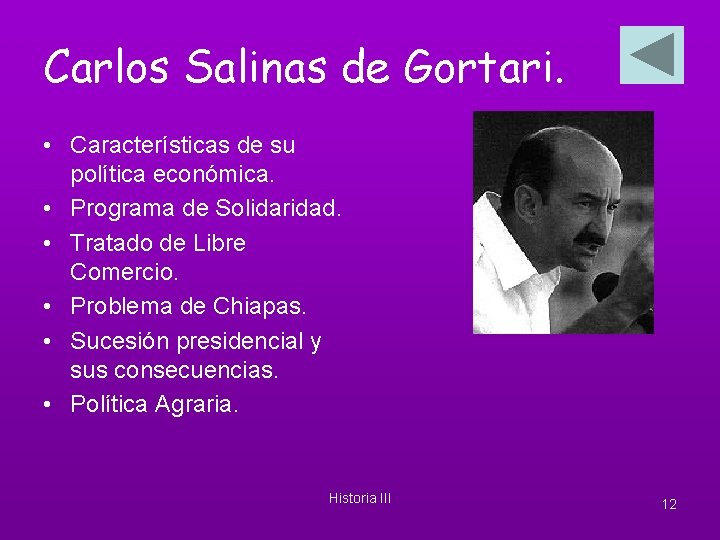 Carlos Salinas de Gortari. • Características de su política económica. • Programa de Solidaridad.