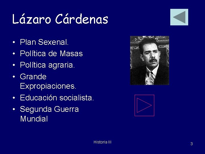 Lázaro Cárdenas • • Plan Sexenal. Política de Masas Política agraria. Grande Expropiaciones. •