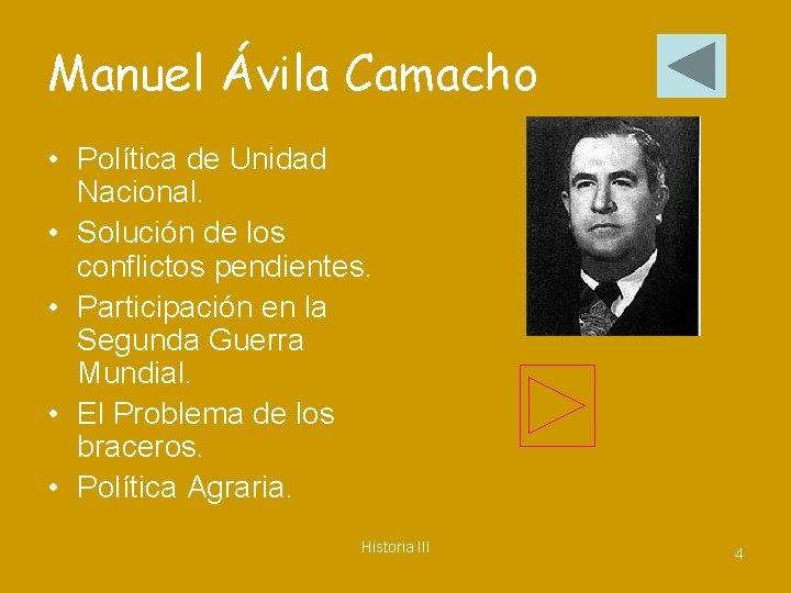 Manuel Ávila Camacho • Política de Unidad Nacional. • Solución de los conflictos pendientes.