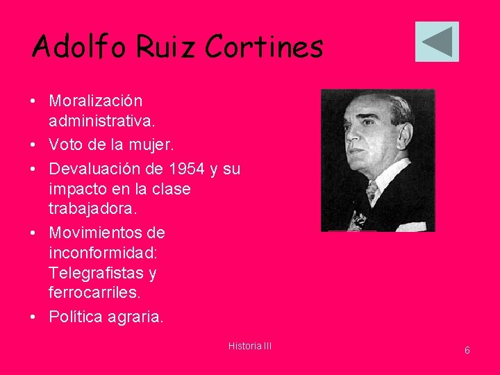 Adolfo Ruiz Cortines • Moralización administrativa. • Voto de la mujer. • Devaluación de