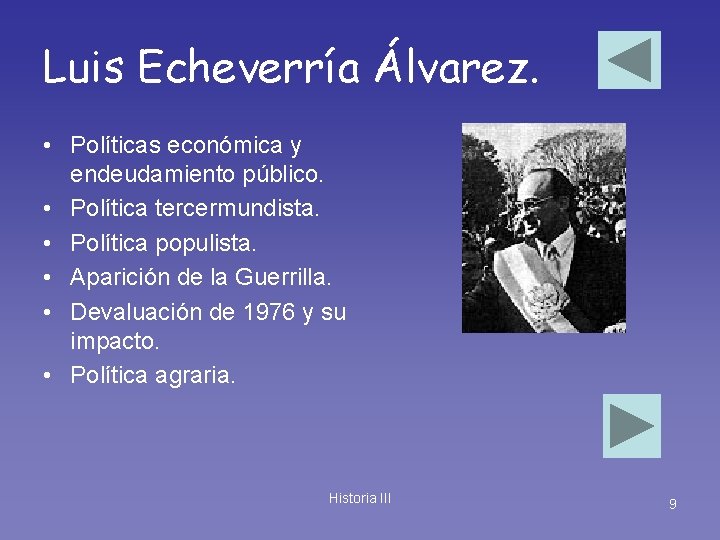 Luis Echeverría Álvarez. • Políticas económica y endeudamiento público. • Política tercermundista. • Política