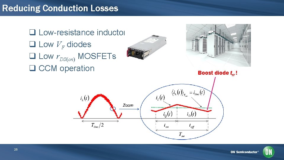 Reducing Conduction Losses q Low-resistance inductors q Low VF diodes q Low r. DS(on)