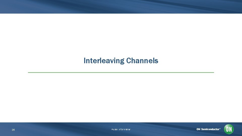 Interleaving Channels 35 