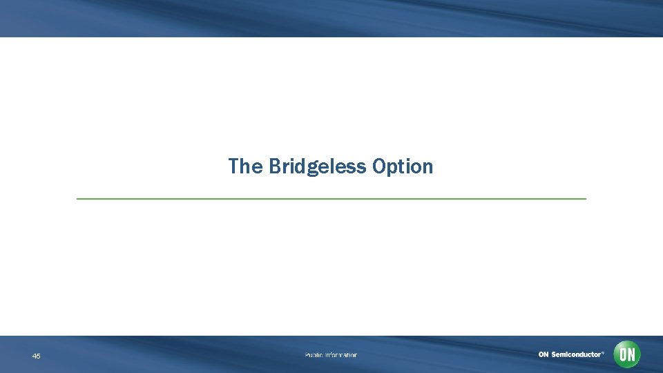 The Bridgeless Option 45 