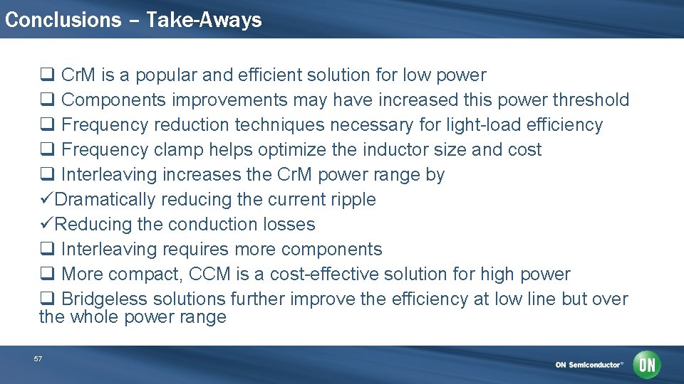 Conclusions – Take-Aways q Cr. M is a popular and efficient solution for low