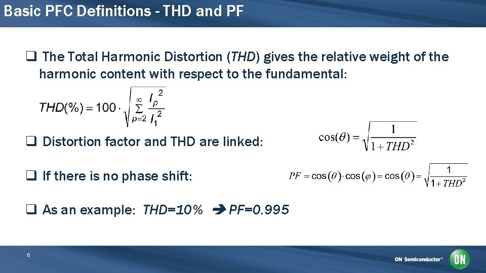 Basic PFC Definitions - THD and PF q The Total Harmonic Distortion (THD) gives