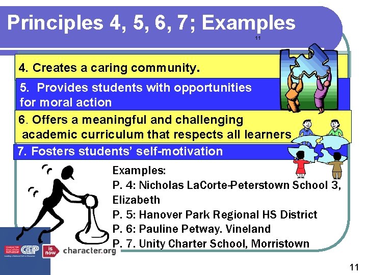Principles 4, 5, 6, 7; Examples 11 4. Creates a caring community. 5. . Principles 4, 5, 6, 7; Examples 11 4. Creates a caring community. 5. .