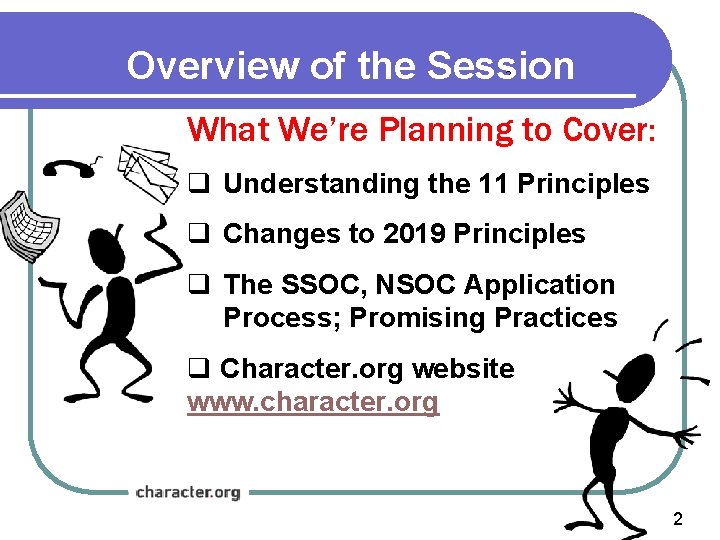 Overview of the Session 2 What We’re Planning to Cover: q Understanding the 11 Overview of the Session 2 What We’re Planning to Cover: q Understanding the 11