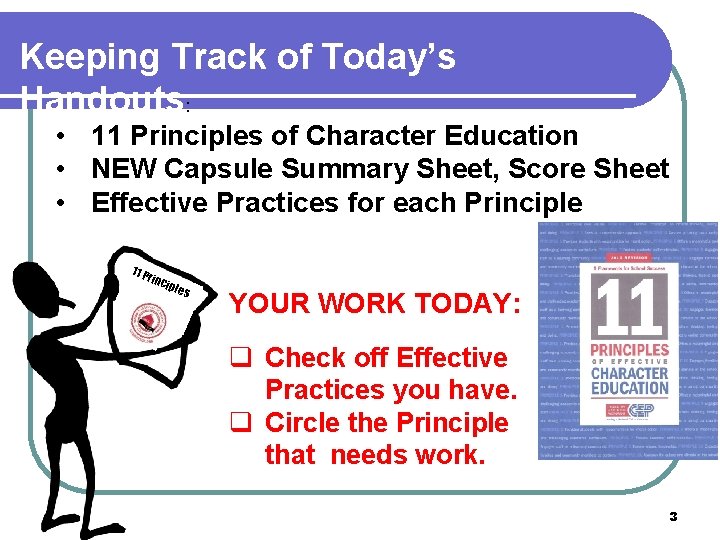 Keeping Track of Today’s Handouts: • 11 Principles of Character Education • NEW Capsule Keeping Track of Today’s Handouts: • 11 Principles of Character Education • NEW Capsule