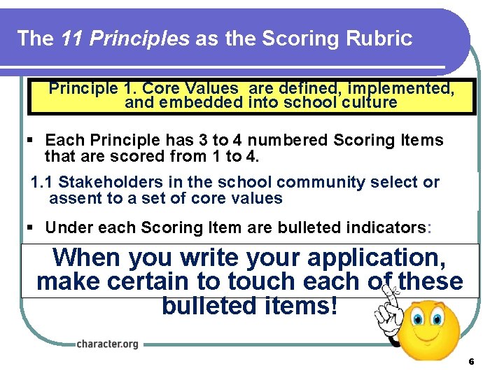 The 11 Principles as the Scoring Rubric Principle 1. Core Values are defined, The 11 Principles as the Scoring Rubric Principle 1. Core Values are defined,