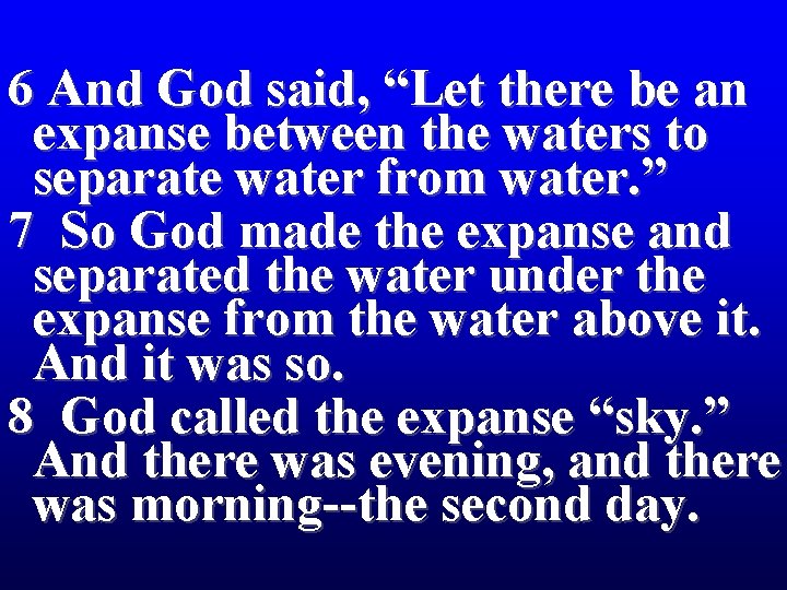 6 And God said, “Let there be an expanse between the waters to separate