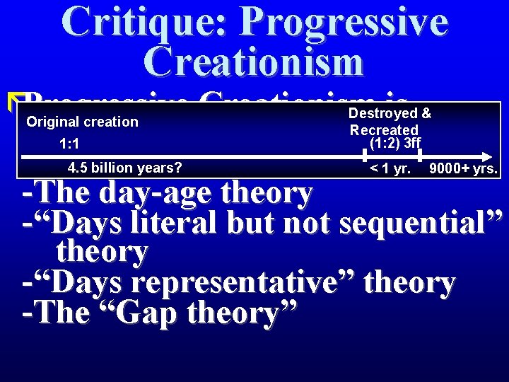 Critique: Progressive Creationism ãProgressive Creationism is Destroyed & Original creation Recreated compatible with the