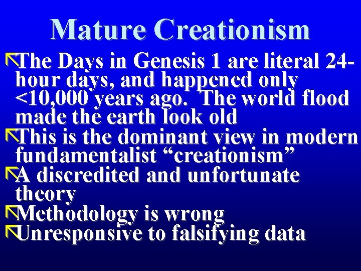 Mature Creationism ãThe Days in Genesis 1 are literal 24 hour days, and happened