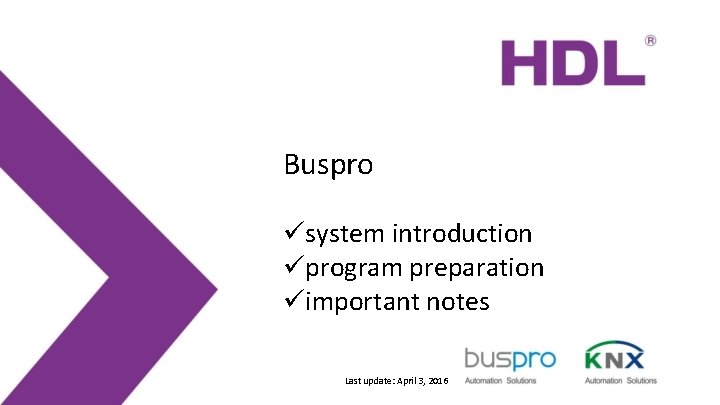 Buspro üsystem introduction üprogram preparation üimportant notes Last update: April 3, 2016 