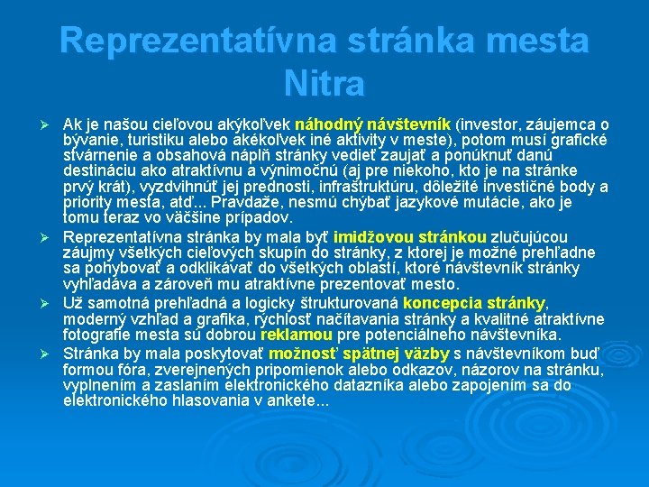 Reprezentatívna stránka mesta Nitra Ak je našou cieľovou akýkoľvek náhodný návštevník (investor, záujemca o