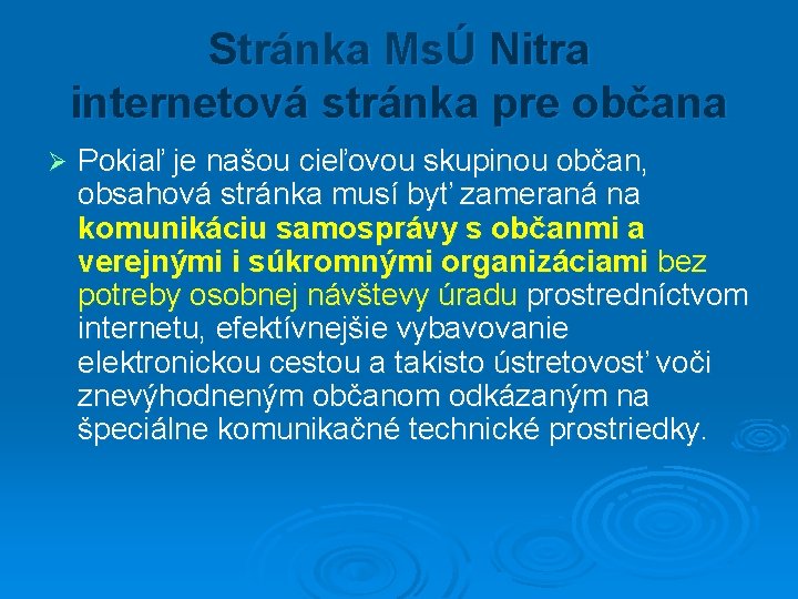 Stránka MsÚ Nitra internetová stránka pre občana Ø Pokiaľ je našou cieľovou skupinou občan,