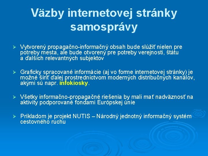 Väzby internetovej stránky samosprávy Ø Vytvorený propagačno-informačný obsah bude slúžiť nielen pre potreby mesta,