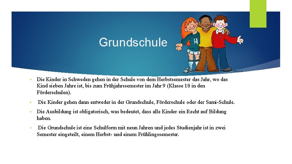 Grundschule • • Die Kinder in Schweden gehen in der Schule von dem Herbstsemester