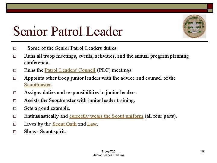 Senior Patrol Leader o o o o o Some of the Senior Patrol Leaders