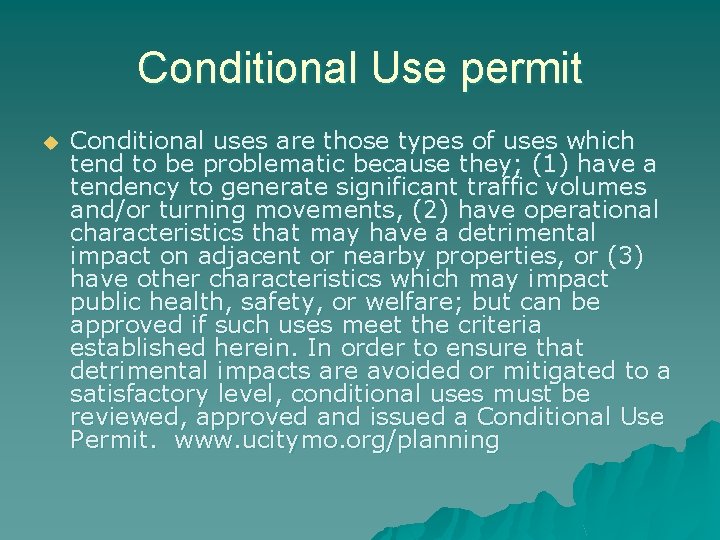 Conditional Use permit u Conditional uses are those types of uses which tend to