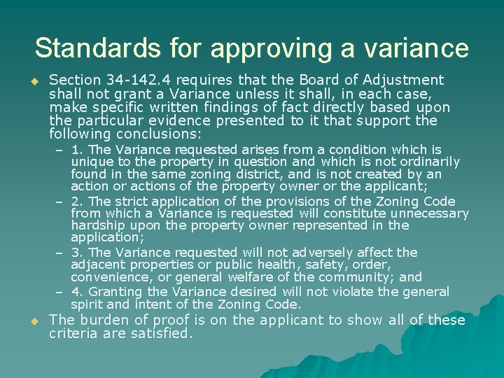 Standards for approving a variance u Section 34 -142. 4 requires that the Board