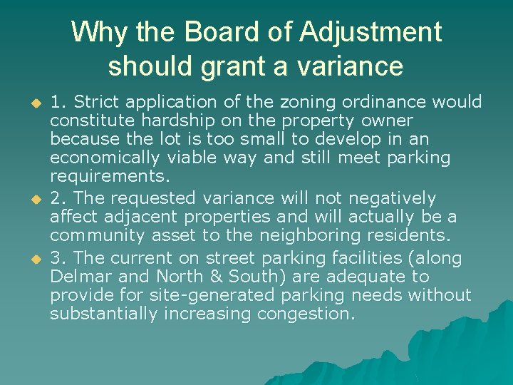 Why the Board of Adjustment should grant a variance u u u 1. Strict