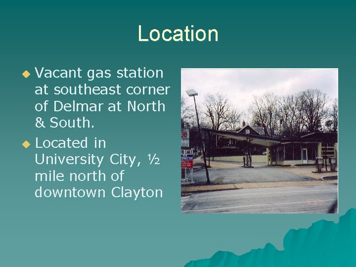 Location Vacant gas station at southeast corner of Delmar at North & South. u