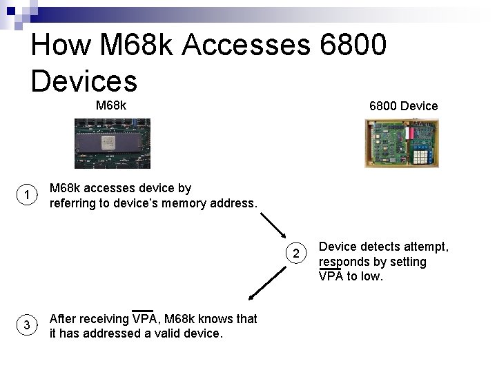 How M 68 k Accesses 6800 Devices M 68 k 1 6800 Device M