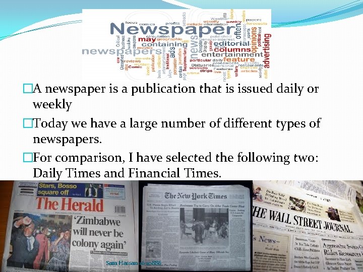 �A newspaper is a publication that is issued daily or weekly �Today we have