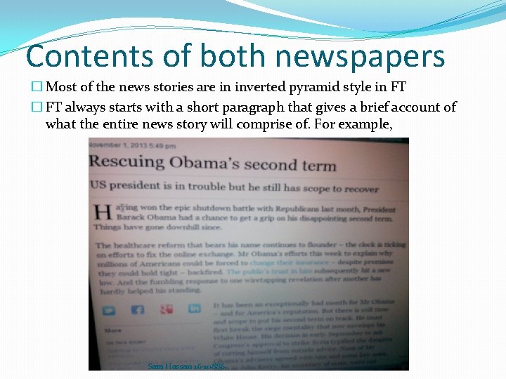 Contents of both newspapers � Most of the news stories are in inverted pyramid