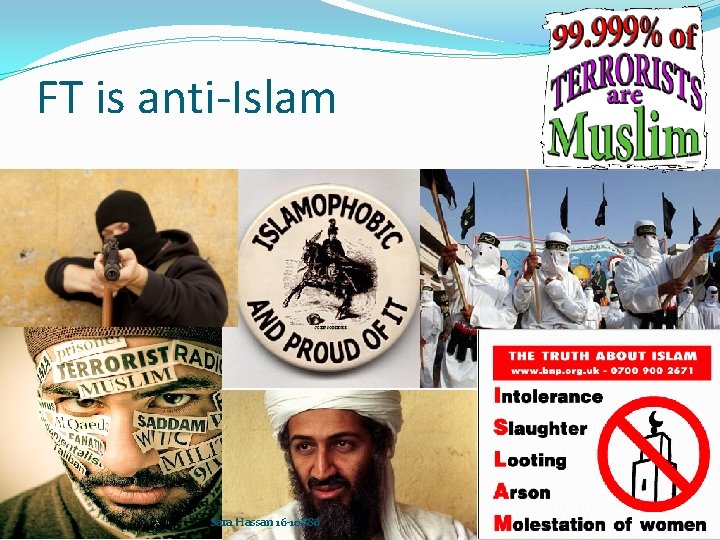 FT is anti-Islam Sara Hassan 16 -10886 