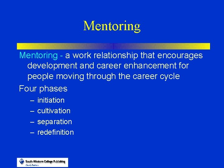 Mentoring - a work relationship that encourages development and career enhancement for people moving