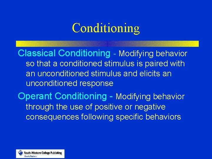 Conditioning Classical Conditioning - Modifying behavior so that a conditioned stimulus is paired with