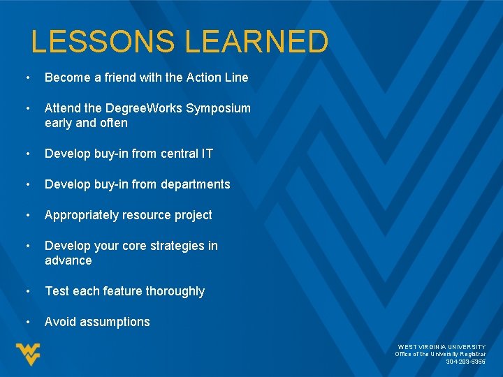 LESSONS LEARNED • Become a friend with the Action Line • Attend the Degree. LESSONS LEARNED • Become a friend with the Action Line • Attend the Degree.